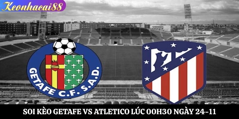 Soi kèo Getafe vs Atletico
