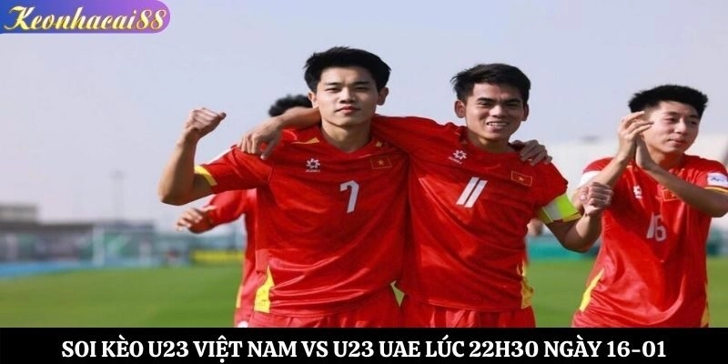 Soi kèo U23 Việt Nam vs U23 UAE